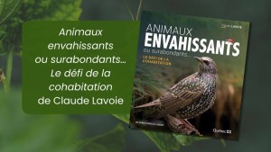 Livre : Animaux envahissants ou surabondants… Le défi de la cohabitation de Claude Lavoie
