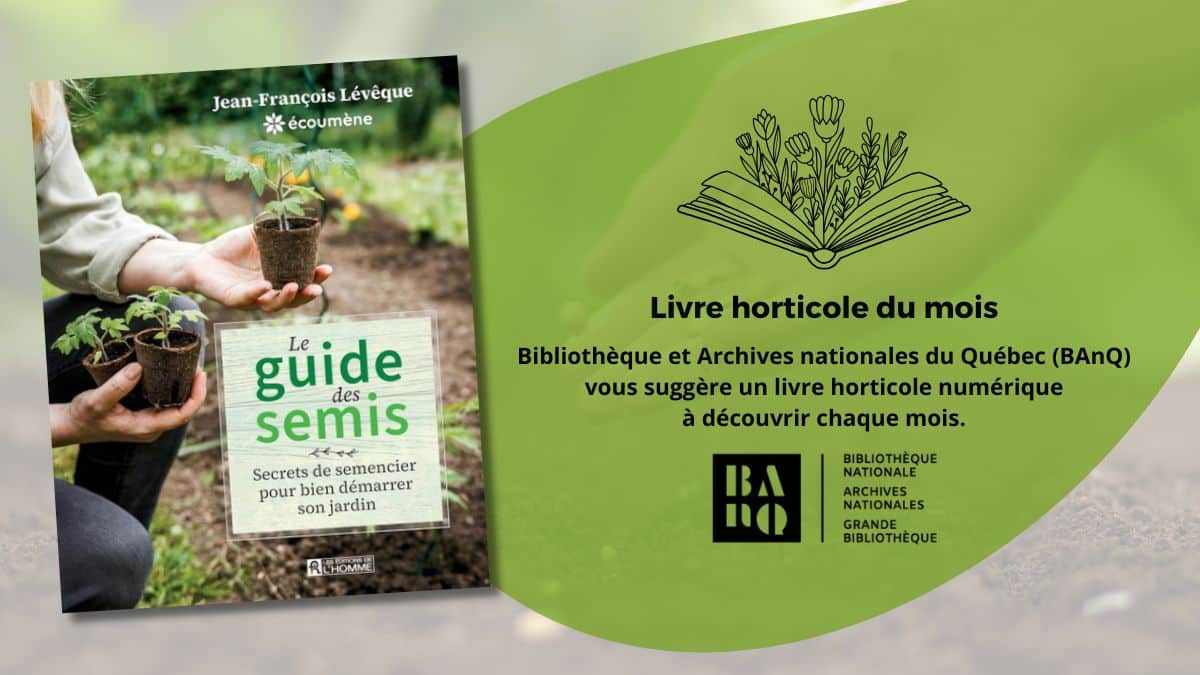 Le guide des semis: livre horticole du mois BAnQ